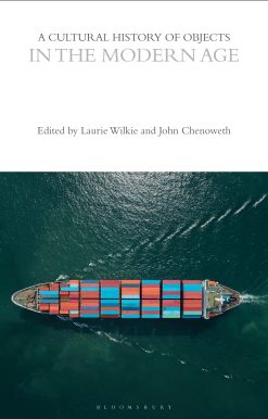 A Cultural History of Objects in the Modern Age
