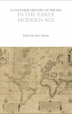 A Cultural History of the Sea in the Early Modern Age