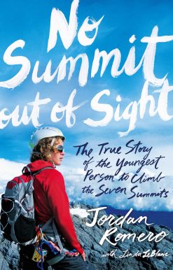 No Summit out of Sight: The True Story of the Youngest Person to Climb the Seven Summits