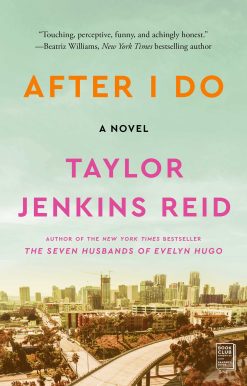 After I Do: A Novel