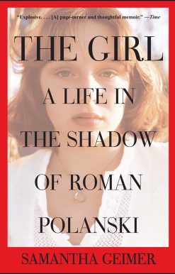 The Girl: A Life in the Shadow of Roman Polanski
