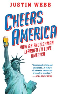 Cheers, America: How an Englishman Learned to Love America