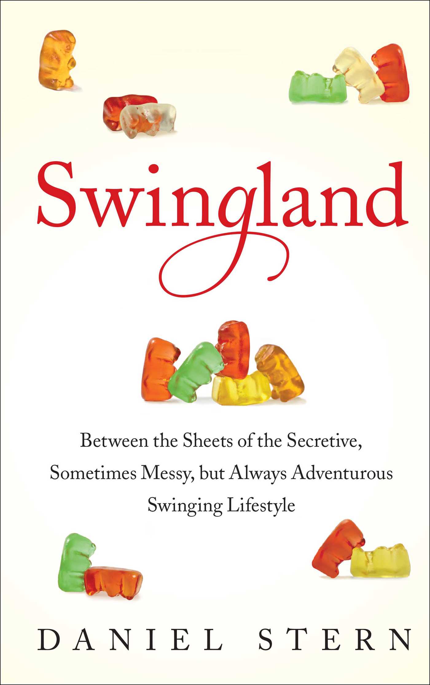 Swingland: Between the Sheets of the Secretive, Sometimes Messy, but Always Adventurous Swinging Lifestyle