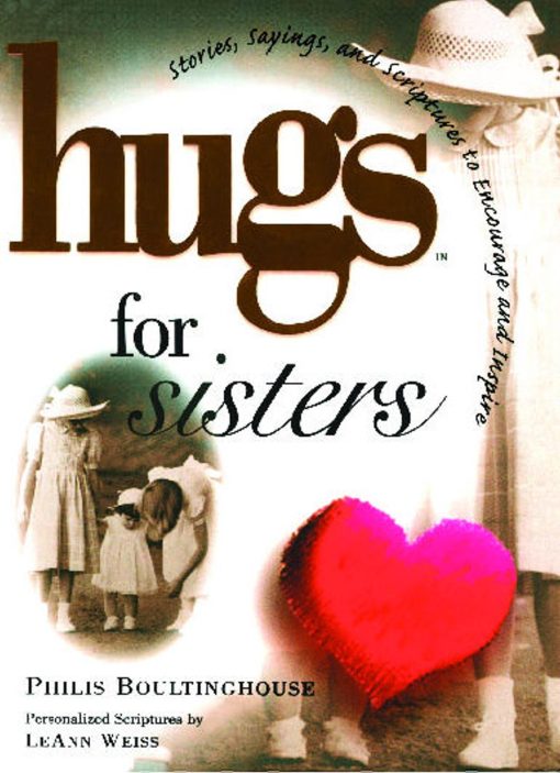 Hugs for Sisters: Stories, Sayings, and Scriptures to Encourage and