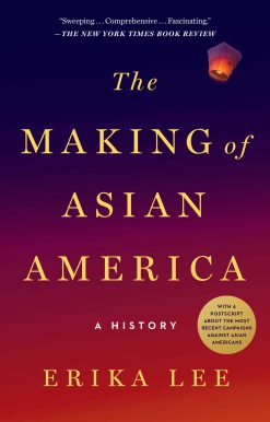 The Making of Asian America: A History