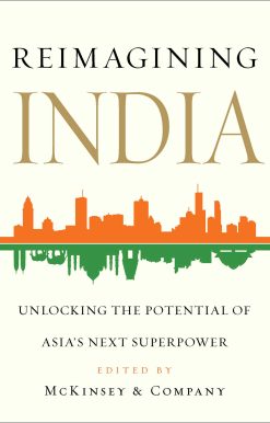 Reimagining India: Unlocking the Potential of Asia's Next Superpower