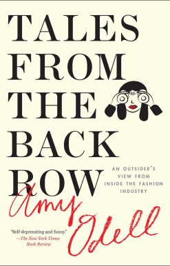 Tales from the Back Row: An Outsider's View from Inside the Fashion Industry