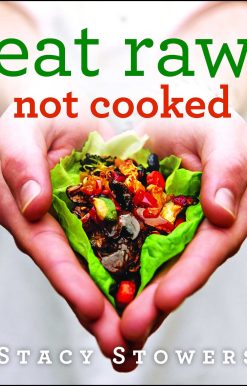 Eat Raw, Not Cooked