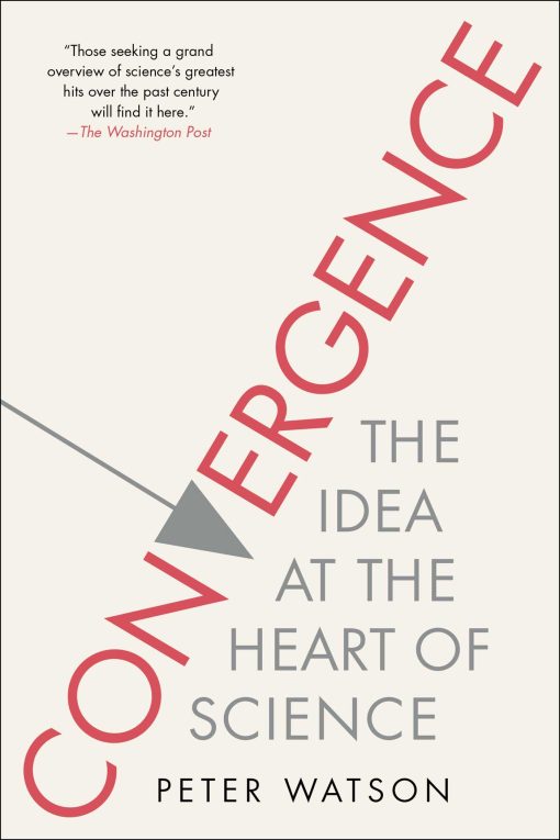 Convergence: The Idea at the Heart of Science