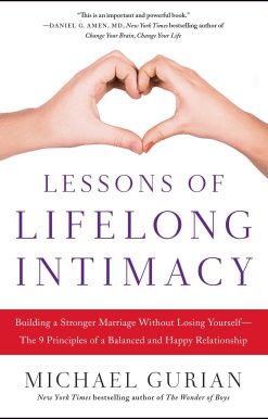 Lessons of Lifelong Intimacy: Building a Stronger Marriage Without Losing Yourselfâ€”The 9 Principles of a Balanced and Happy Relationship