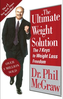 The Ultimate Weight Solution: The 7 Keys to Weight Loss Freedom