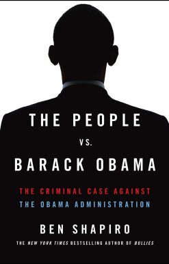 The People vs. Barack Obama: The Criminal Case Against the Obama Administration