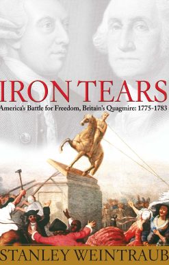 Iron Tears: America's Battle for Freedom, Britain's Quagmire: 1775-1783