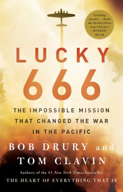Lucky 666: The Impossible Mission That Changed the War in the Pacific