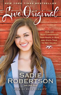 Live Original: How the Duck Commander Teen Keeps It Real and Stays True to Her Values