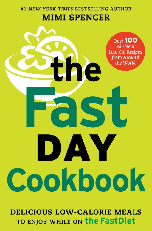 The FastDay Cookbook: Delicious Low-Calorie Meals to Enjoy while on The FastDiet