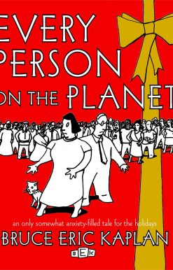 Every Person on the Planet: An Only Somewhat Anxiety-Filled Tale for the Holidays