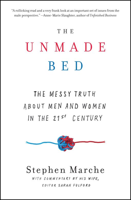 The Unmade Bed: The Messy Truth about Men and Women in the 21st Century