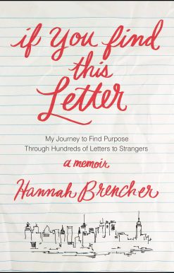 If You Find This Letter: My Journey to Find Purpose Through Hundreds of Letters to Strangers