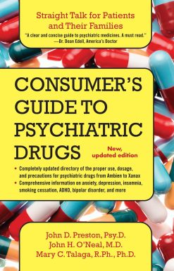 A Consumer's Guide to Psychiatric Drugs: Straight Talk for Patients and Their Families
