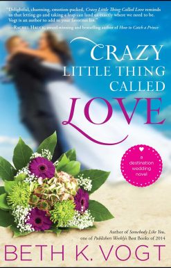 Crazy Little Thing Called Love: A Destination Wedding Novel