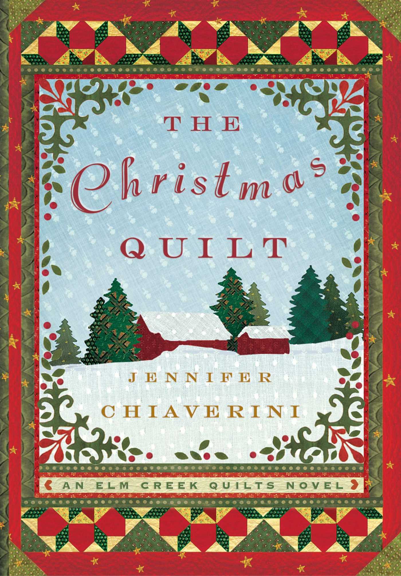 The Christmas Quilt: An Elm Creek Quilts Novel