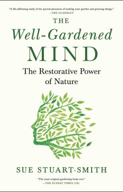 The Well-Gardened Mind: The Restorative Power of Nature
