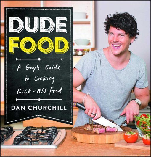 DudeFood: A Guy's Guide to Cooking Kick-Ass Food