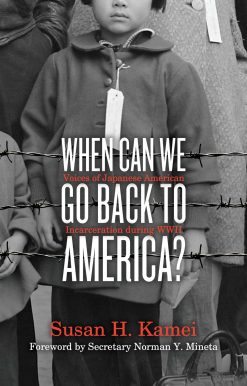 When Can We Go Back to America?: Voices of Japanese American Incarceration during WWII