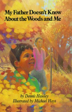 My Father Doesn't Know about the Woods and Me