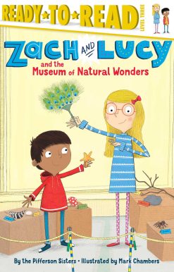Zach and Lucy and the Museum of Natural Wonders: Ready-to-Read Level 3