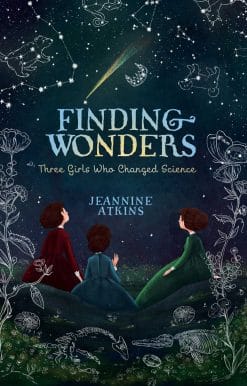 Finding Wonders: Three Girls Who Changed Science