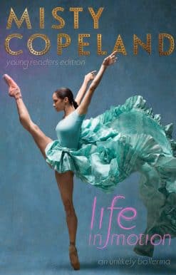 Life in Motion: An Unlikely Ballerina Young Readers Edition