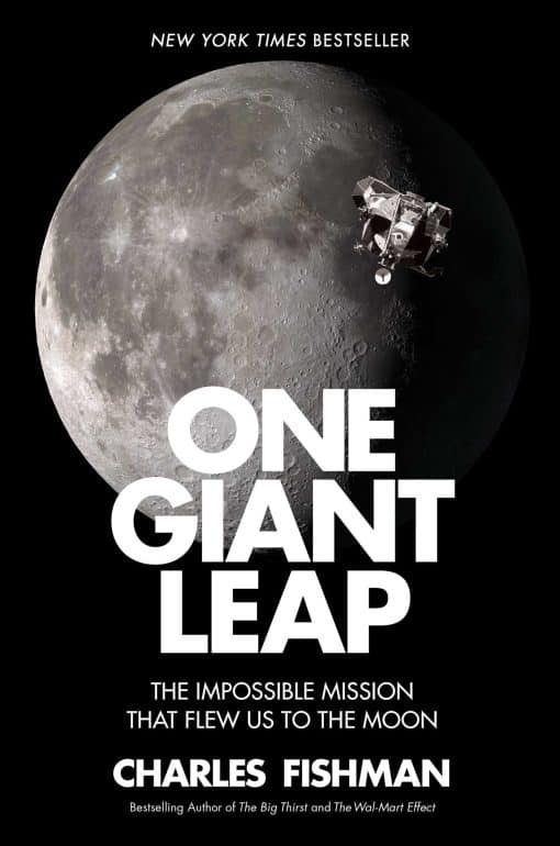 One Giant Leap: The Impossible Mission That Flew Us to the Moon