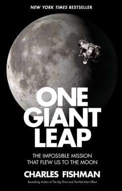 One Giant Leap: The Impossible Mission That Flew Us to the Moon