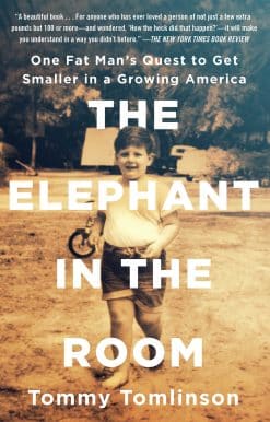 The Elephant in the Room: One Fat Man's Quest to Get Smaller in a Growing America