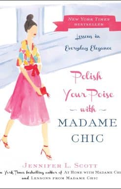 Polish Your Poise with Madame Chic: Lessons in Everyday Elegance