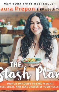 The Stash Plan: Your 21-Day Guide to Shed Weight, Feel Great, and Take Charge of Your Health