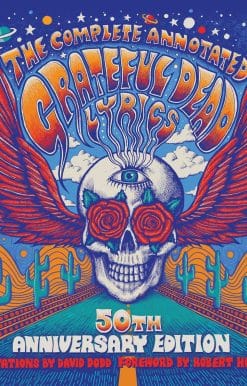 The Complete Annotated Grateful Dead Lyrics