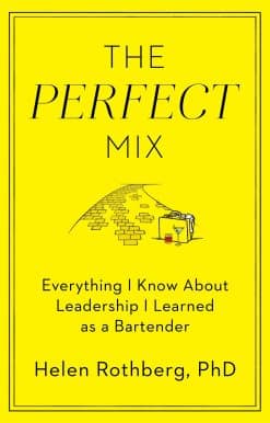 The Perfect Mix: Everything I Know About Leadership I Learned as a Bartender