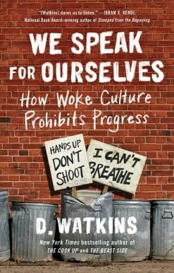 We Speak for Ourselves: How Woke Culture Prohibits Progress