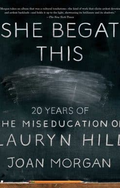 She Begat This: 20 Years of The Miseducation of Lauryn Hill