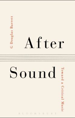 After Sound: Toward a Critical Music