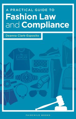 A Practical Guide to Fashion Law and Compliance