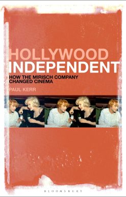 Hollywood Independent: How the Mirisch Company Changed Cinema
