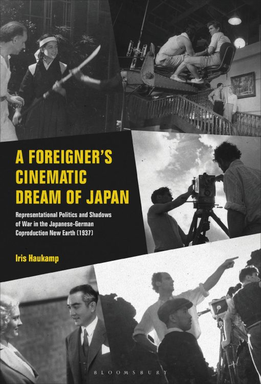 A Foreignerâ  Cinematic Dream of Japan: Representational Politics and Shadows of War in the Japanese-German Coproduction New Earth (1937)