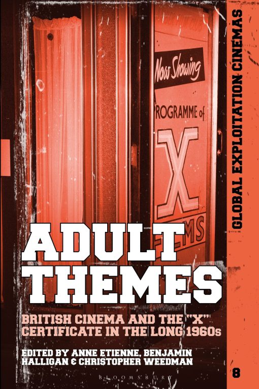 Adult Themes: British Cinema and the X Certificate in the Long 1960s