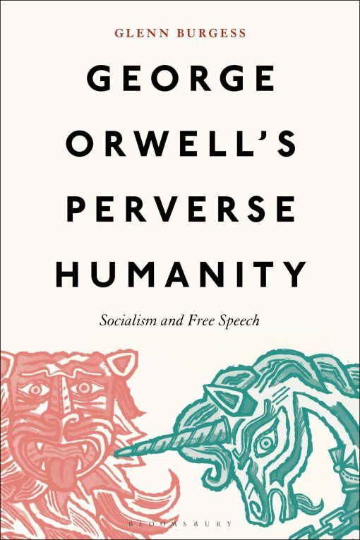 George Orwell's Perverse Humanity: Socialism and Free Speech