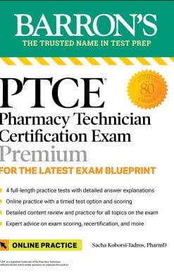 PTCE: Pharmacy Technician Certification Exam Premium: 4 Practice Tests + Comprehensive Review + Online Practice