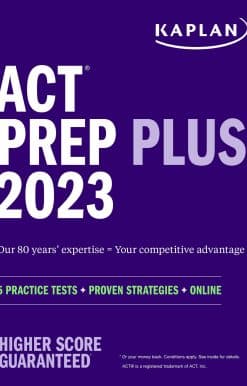 ACT Prep Plus 2023 Includes 5 Full Length Practice Tests, 100s of Practice Questions, and 1 Year Access to Online Quizzes and Video Instruction